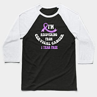 I'm recovering from cervical cancer for Women Baseball T-Shirt